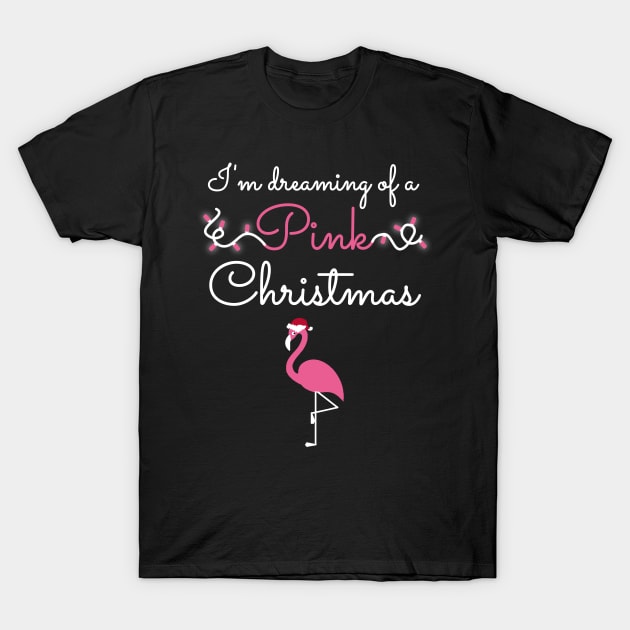 I'm Dreaming Of A Pink Christmas T-Shirt by JustPick